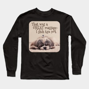 Shih Tzu Massage - Dog Meme Long Sleeve T-Shirt